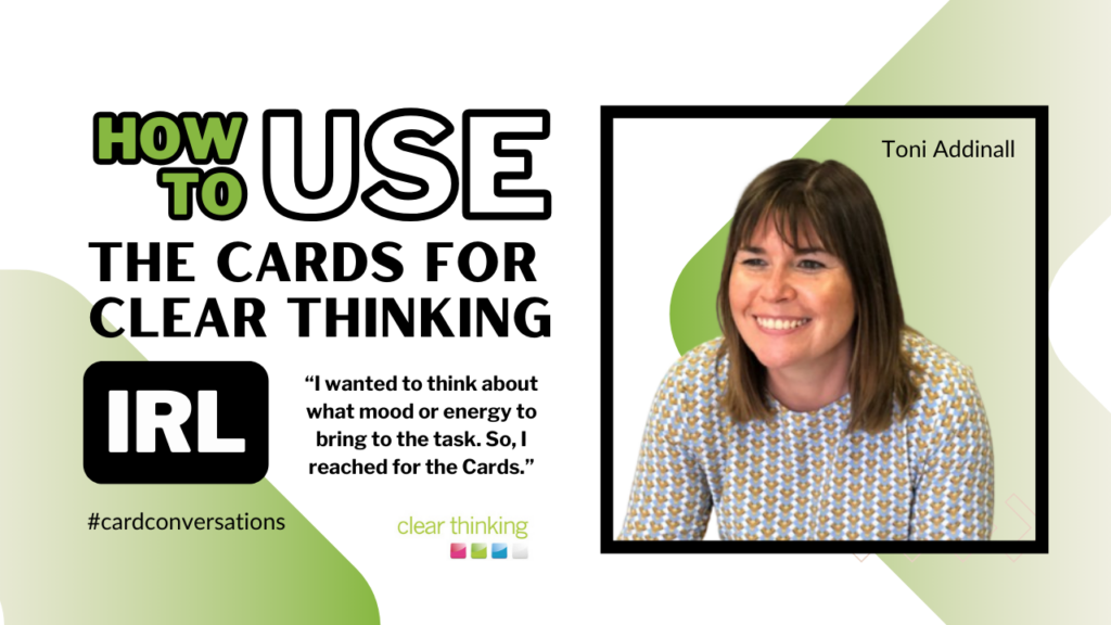 Scenario for using the Cards for Clear Thinking with an entrepreneurial teenager
